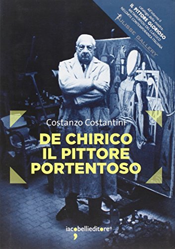 9788862521680: De Chirico. Il pittore portentoso. Ediz. illustrata (Frammenti di memoria)