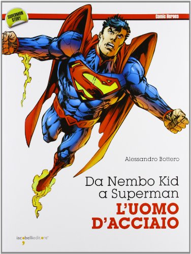 9788862522083: Da Nembo Kid a Superman. L'uomo d'acciaio (Comic Heroes)