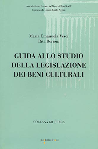 9788862522465: Guida allo studio della legislazione dei beni culturali