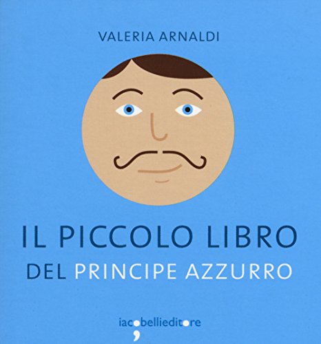 Stock image for Il piccolo libro del principe azzurro for sale by libreriauniversitaria.it