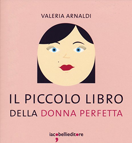 Stock image for Il piccolo libro della donna perfetta for sale by libreriauniversitaria.it