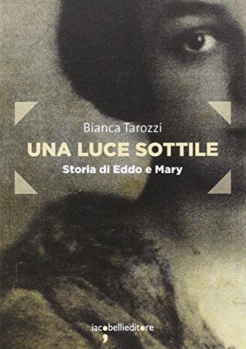 Beispielbild fr Una luce sottile. Storia di Eddo e Mary zum Verkauf von medimops