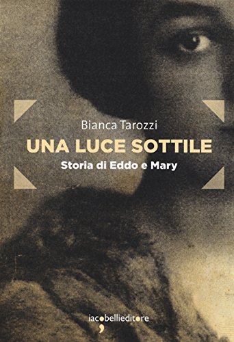 Stock image for Una luce sottile. Storia di Eddo e Mary for sale by medimops