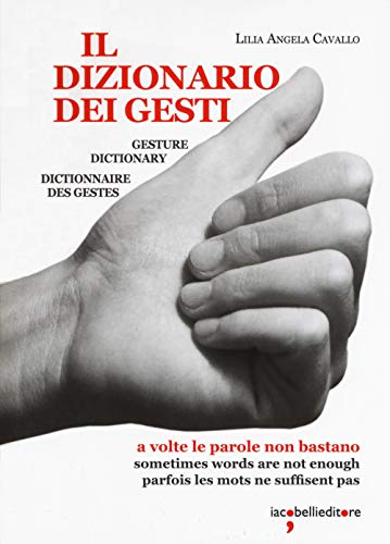9788862523776: Il dizionario dei gesti-Gesture dictionary-Dictionnaire des gestes