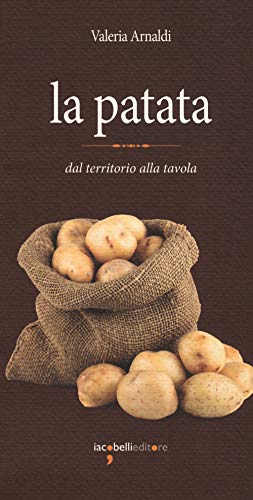Stock image for La patata. Dal territorio alla tavola for sale by libreriauniversitaria.it
