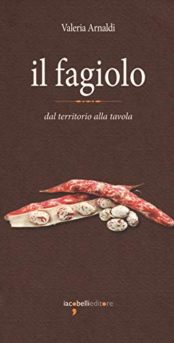 Stock image for Il fagiolo. Dal territorio alla tavola for sale by libreriauniversitaria.it