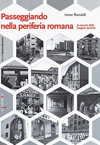 Stock image for Passeggiando nella periferia romana. La nascita delle borgate storiche for sale by libreriauniversitaria.it