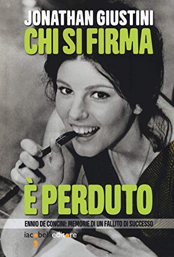 Stock image for Chi si firma  perduto. Ennio De Concini: memorie di un fallito di successo (Pop Story) for sale by medimops