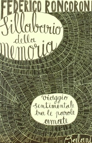 Beispielbild fr Sillabario della memoria. Viaggio sentimentale tra le parole amate zum Verkauf von medimops