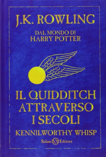 Il Quidditch attraverso i secoli (Italian Edition) (9788862562706) by Kennilworthy Whisp