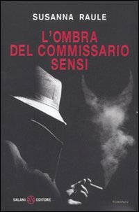 9788862565011: L'ombra del commissario Sensi (Romanzo)