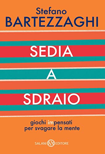 Beispielbild fr Sedia a sdraio. Giochi impensati per svagare la mente zum Verkauf von medimops