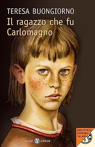 9788862566100: Il ragazzo che fu Carlomagno (Biblioteca economica Salani)