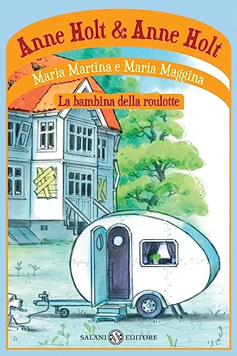 9788862567206: Maria Martina e Maria Maggina. La bambina della roulotte
