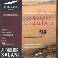 9788862567312: Lo sguardo oltre le dune. Audiolibro. 7 CD Audio. Ediz. integrale