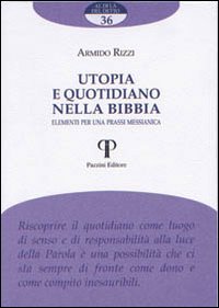 Imagen de archivo de Utopia e quotidiano nella Bibbia. Elementi per una prassi messianica a la venta por libreriauniversitaria.it