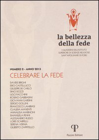 9788862571616: La bellezza della fede. I quaderni dell'Istituto di Scienze Religiose Sant'Apollinare di Forl. Celebrare la fede (2013) (Vol. 2)