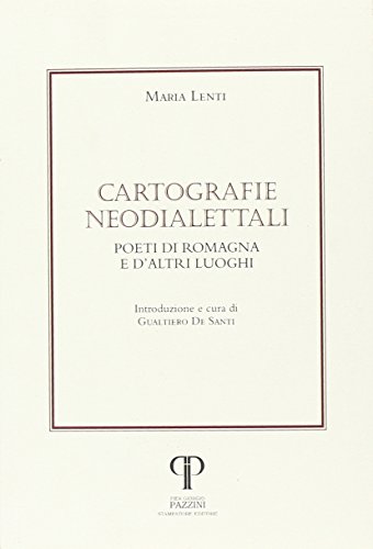 9788862571883: Cartografie neodialettali. Poeti di Romagna e d'altri luoghi