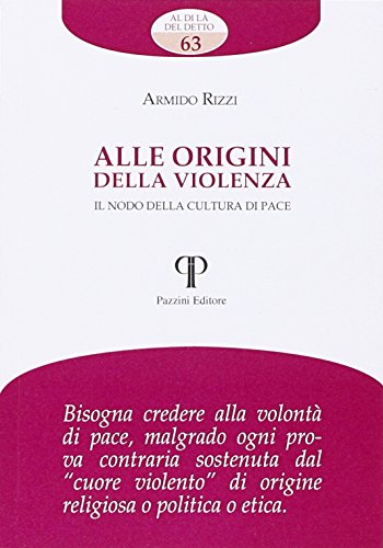 Stock image for Alle origini della violenza. Il nodo della cultura di pace for sale by libreriauniversitaria.it