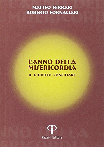 Stock image for L'anno della misericordia. Il Giubileo Cociliare for sale by libreriauniversitaria.it
