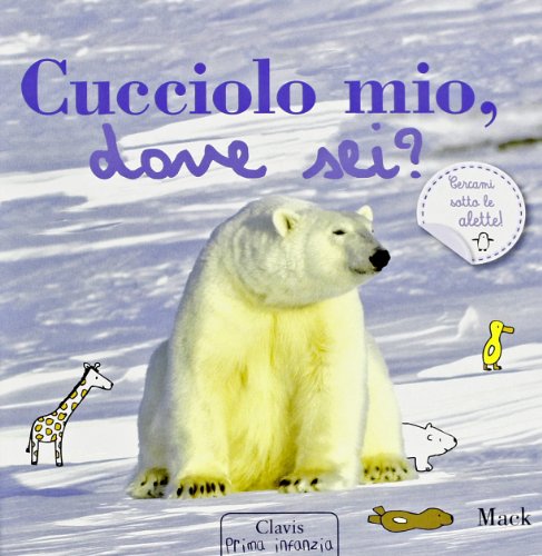 Imagen de archivo de Cucciolo mio, dove sei? a la venta por libreriauniversitaria.it
