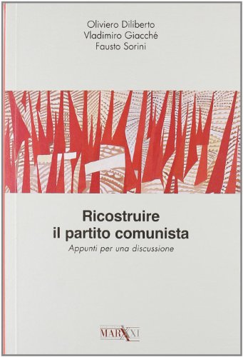 Beispielbild fr Ricostruire il partito comunista. Appunti per una discussione zum Verkauf von medimops