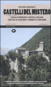 9788862611541: Castelli del mistero. Guida ai principali castelli italiani custodi di leggende e dimore di fantasmi (Viaggi nella storia)