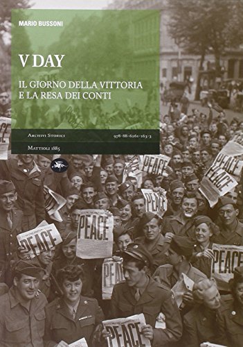 9788862611633: V day. Il giorno della vittoria e della resa dei conti (Archivi storici)