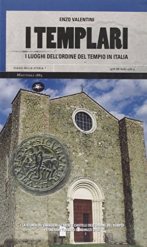 9788862611763: I templari. I luoghi dell'ordine del tempio in Italia (Viaggi nella storia)