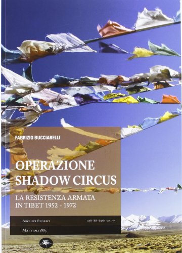 Stock image for Operazione shadow circus. La resistenza armata in Tibet 1952-1972 for sale by libreriauniversitaria.it
