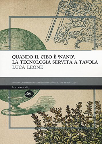 9788862614573: Quando il cibo  nano. La tecnologia servita a tavola (CaffExp)