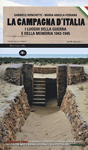 9788862614627: La campagna d'Italia. I luoghi della guerra e della memoria (1943-1945) (Viaggi nella storia)