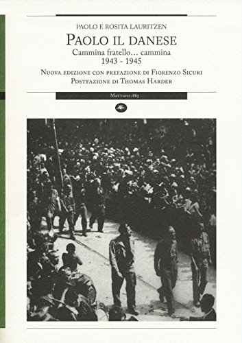 9788862614764: Paolo il Danese. Cammina fratello... cammina 1943-1945 (Strumenti per il lavoro storico)