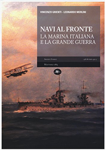 Beispielbild fr Navi al fronte. La marina italiana e la grande guerra zum Verkauf von medimops