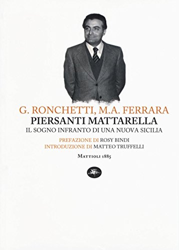 9788862614818: Piersanti Mattarella. Il sogno infranto di una nuova Sicilia (Capoverso)