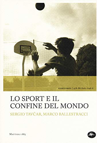 Beispielbild fr Lo sport e il confine del mondo zum Verkauf von libreriauniversitaria.it