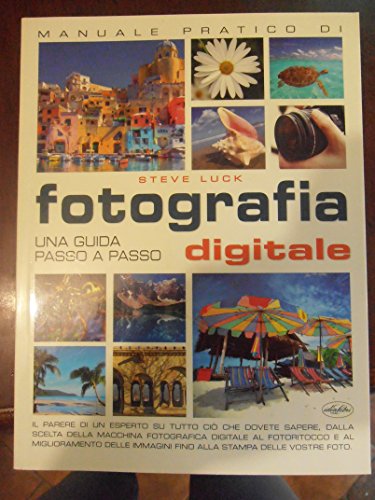 Stock image for Manuale pratico di fotografia Digitale. Una Guida Passo Passo for sale by Il Salvalibro s.n.c. di Moscati Giovanni