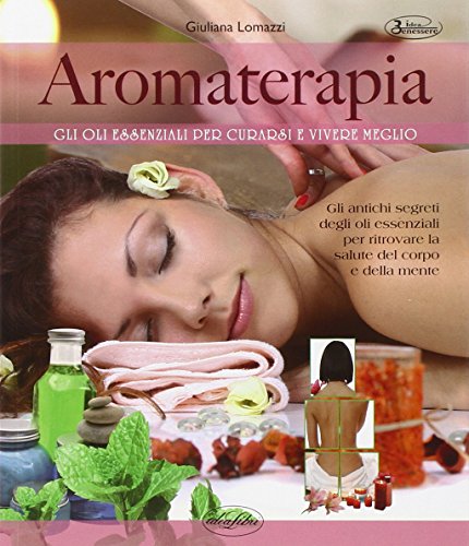 9788862621250: Aromaterapia (Benessere)