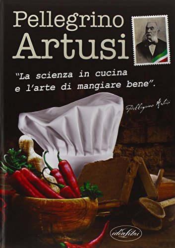 Stock image for La scienza in cucina e l'arte di mangiar bene for sale by medimops