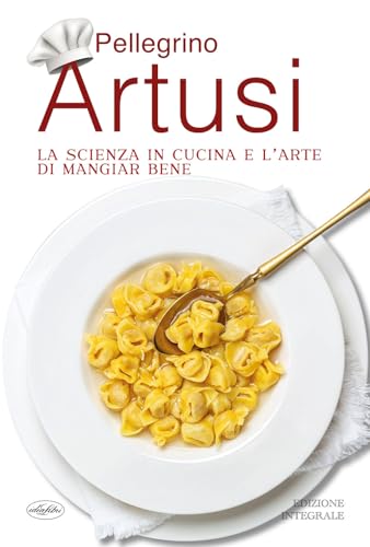 Stock image for La scienza in cucina e l'arte di mangiar bene for sale by libreriauniversitaria.it