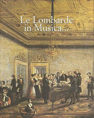 9788862630085: Le lombarde in musica... Ediz. italiana e inglese