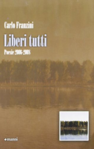 9788862661713: Liberi tutti. Poesie 2006-2008