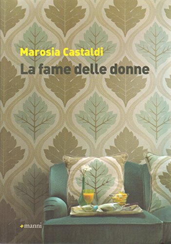 La fame delle donne (9788862663960) by Castaldi, Marosia