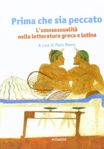 Stock image for Prima che sia peccato. L'omosessualit nella letteratura greca e latina for sale by Revaluation Books