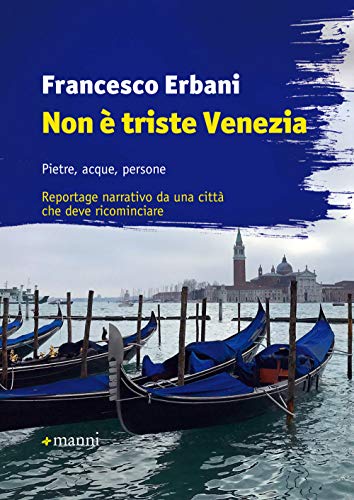 Beispielbild fr Non  triste Venezia. Pietre, acque, persone. Reportage narrativo da una citt che deve ricominciare zum Verkauf von WorldofBooks