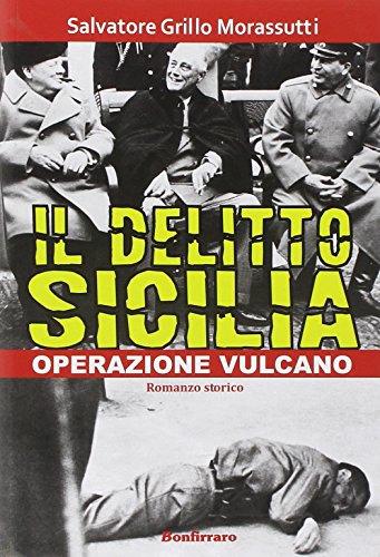 Imagen de archivo de Il delitto Sicilia. Operazione vulcano a la venta por libreriauniversitaria.it