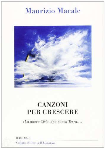 Stock image for Canzoni per crescere. (Un nuovo cielo, una nuova terra.) for sale by libreriauniversitaria.it