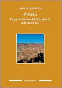 9788862740210: Iudaea. Roma e la Giudea dal II secolo a. C. al II secolo d. C. (Culture antiche. Studi e testi)