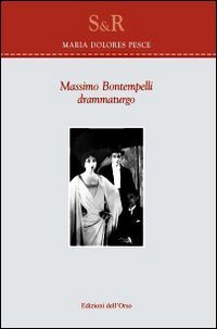 9788862740463: Massimo Bontempelli. Drammaturgo