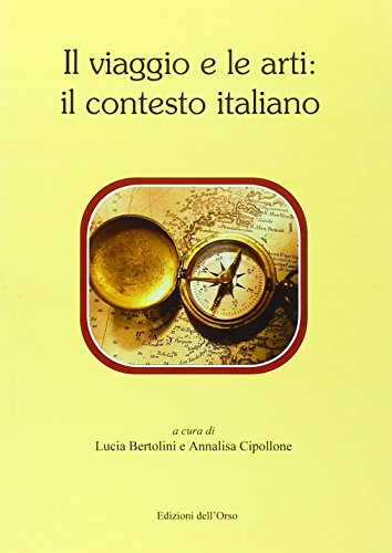 Beispielbild fr Il viaggio e le arti. Il contesto italiano zum Verkauf von WorldofBooks